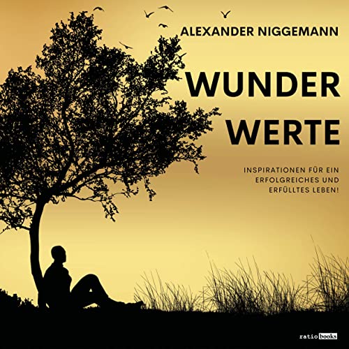 WunderWerte: Inspirationen für ein erfolgreiches und erfülltes Leben (ratio-books Verlag)