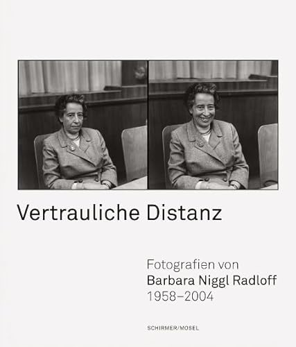 Vertrauliche Distanz: Portraitfotografie und Reportagen 1958-2004: Portraitfotografie und Reportagen 1958-2010 Vertrauliche Distanz: Portraitfotografie und Reportagen 1958-2004: Portraitfotografie und Reportagen 1958-2010