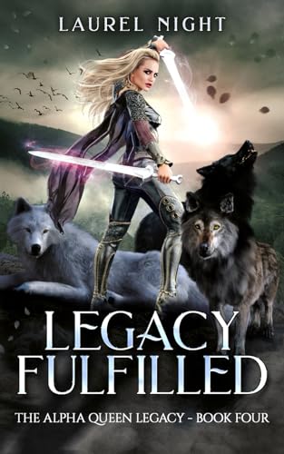 Legacy Fulfilled: A shifter fantasy romance (The Alpha Queen Legacy, Band 4) von Independently published
