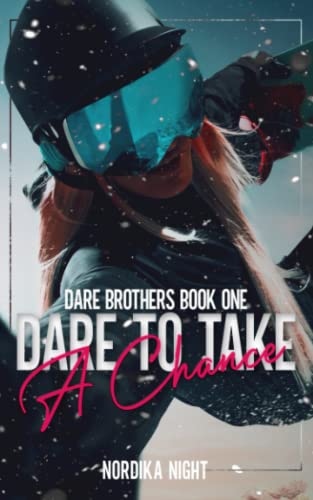 Dare to Take a Chance (Dare Brothers, Band 1) von Independently published