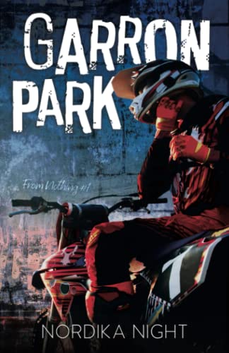 Garron Park: MM enemies to lovers romance (From Nothing, Band 1) von Independently published