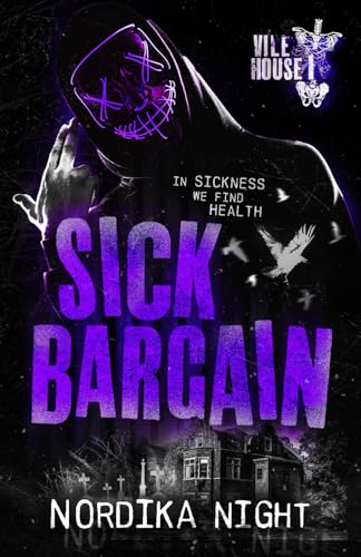 Sick Bargain (Vile House, Band 1) von Nordika Night