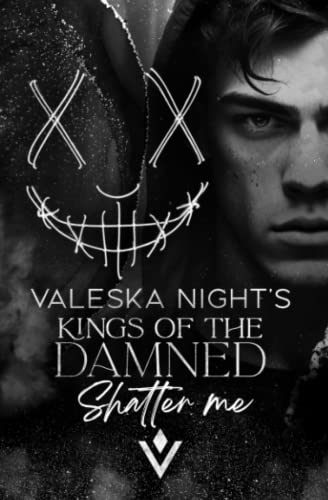 KINGS OF THE DAMNED: Shatter me (Bully Romance / Enemies to Lovers) von Independently published
