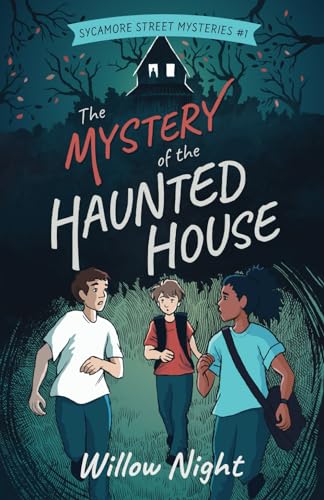 The Mystery of the Haunted House (Sycamore Street Mysteries, Band 1)