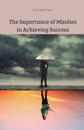 The Importance of Mindset in Achieving Success The Importance of Mindset in Achieving Success von Quantumquill Press