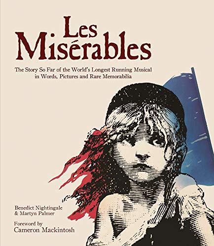 Les Misérables: The Story So Far of the World's Longest Running Musical Les Misérables: The Story So Far of the World's Longest Running Musical von Carlton Books