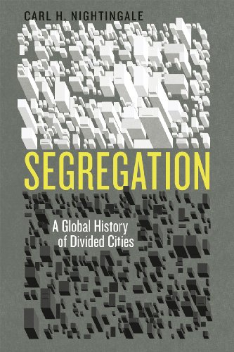 Segregation: A Global History of Divided Cities (Historical Studies of Urban America) von University of Chicago Press
