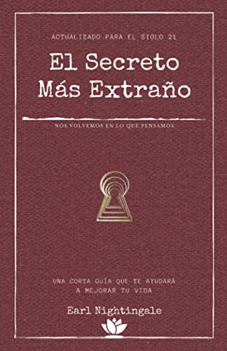 El secreto más extraño: Una corta guía que te ayudará a mejorar tu vida von Independently Published