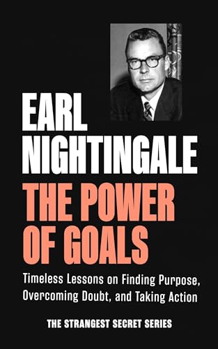 The Power of Goals: Timeless Lessons on Finding Purpose, Overcoming Doubt, and Taking Action (Official Nightingale Conant Publication) von Sound Wisdom