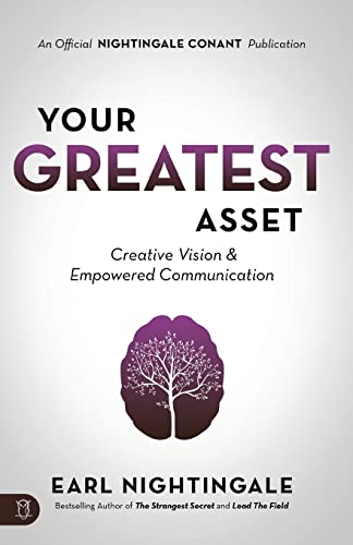 Your Greatest Asset: Creative Vision and Empowered Communication (Official Nightingale Conant Publication) von Sound Wisdom