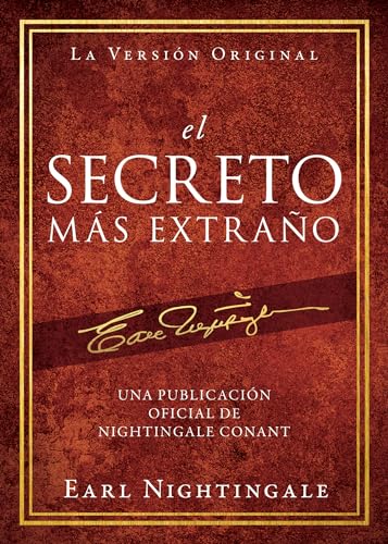 el Secreto Más Extraño: Una Publicación Oficial de Nightingale Conant (Official Nightingale Conant Publication)