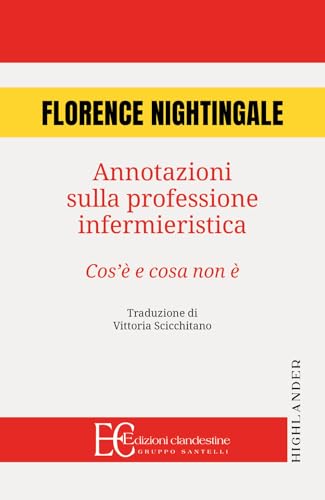 Annotazioni sulla professione infermieristica. Cos'è e cosa non è (Highlander) von Edizioni Clandestine