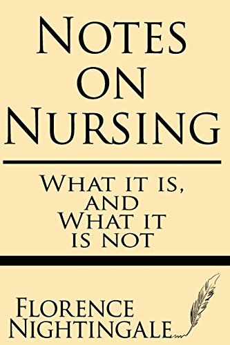 Notes on Nursing: What it is and What it is not