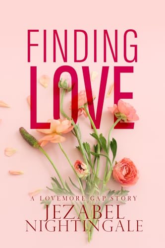 Finding Love: A Steamy Small-town Romance (Lovemore Gap, Band 1) von Thorpe Bowker