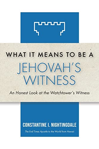 What It Means to Be a Jehovah's Witness: An Honest Look at the Watchtower's Witness von Trilogy Christian Publishing, Inc.
