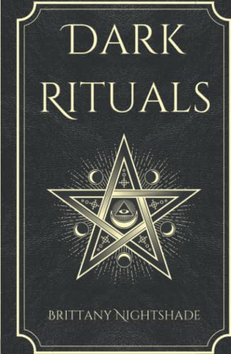 Dark Rituals: Black Magic Spellbook of Curses and Power Dark Rituals: Black Magic Spellbook of Curses and Power