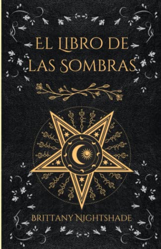 El Libro de las Sombras: hechizos y conjuros: magia roja, blanca y negra La Bruja Solitaria 2ª edición El Libro de las Sombras: hechizos y conjuros: magia roja, blanca y negra La Bruja Solitaria 2ª edición von Independently published