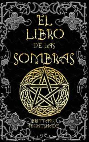 El Libro de las Sombras: hechizos y conjuros: magia roja, blanca y negra El Libro de las Sombras: hechizos y conjuros: magia roja, blanca y negra von Independently Published