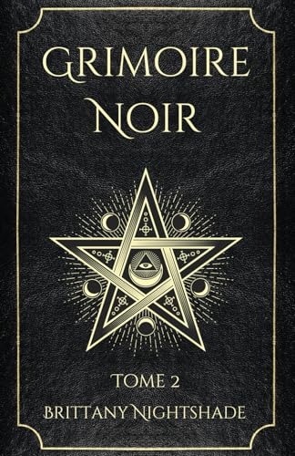 Grimoire Noir Tome 2: Sorts de pouvoir, d'amour et de destruction Grimoire Noir Tome 2: Sorts de pouvoir, d'amour et de destruction von Independently published