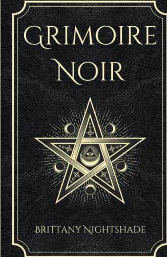 Grimoire Noir: Sorts de pouvoir, d'amour et de destruction Grimoire Noir: Sorts de pouvoir, d'amour et de destruction