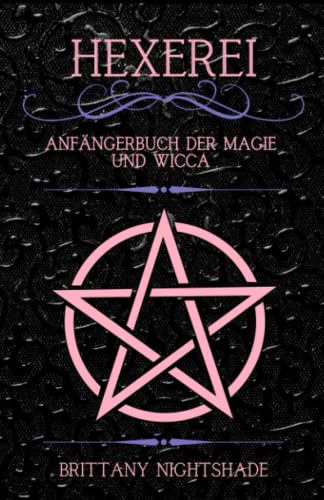 Hexerei: Anfängerbuch der Magie und Wicca Hexerei: Anfängerbuch der Magie und Wicca von Independently published