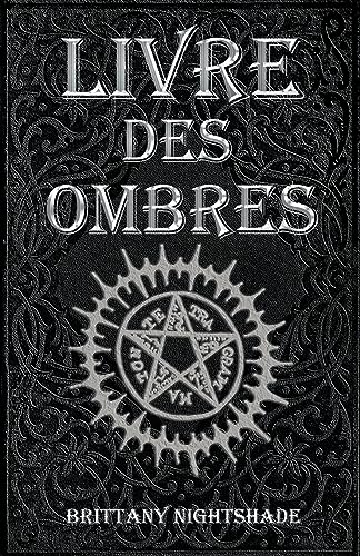 Livre Des Ombres: Magie Blanche , Rouge et Noire 3e édition Livre Des Ombres: Magie Blanche , Rouge et Noire 3e édition