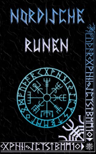 Nordische Runen: Anleitung für Anfänger, nordische Wikinger-Runen und magische Siegel Nordische Runen: Anleitung für Anfänger, nordische Wikinger-Runen und magische Siegel
