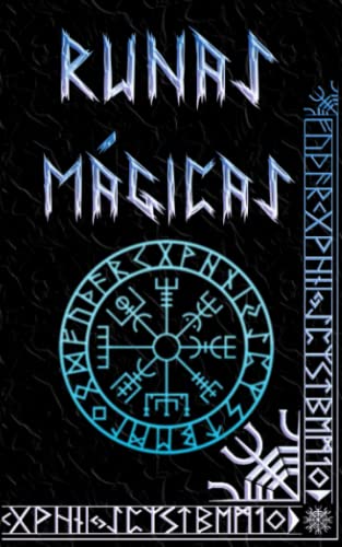 Runas Mágicas: Manual para Principiantes de las Runas Nórdicas Futhark Runas Mágicas: Manual para Principiantes de las Runas Nórdicas Futhark von Independently published
