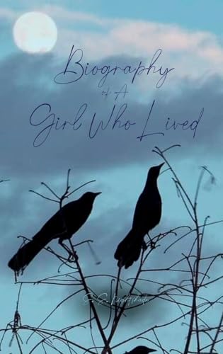 Biography of A Girl Who Lived von Nightshade