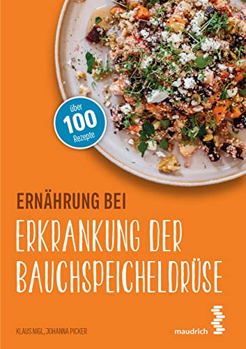Ernährung bei Erkrankung der Bauchspeicheldrüse (maudrich.gesund essen) von Maudrich Verlag