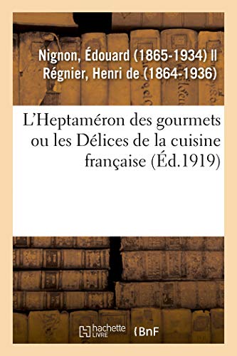 L'Heptaméron des gourmets ou les Délices de la cuisine française von Hachette Livre - BNF