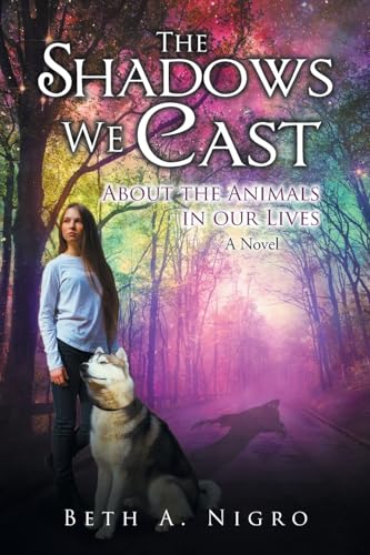 THE SHADOWS WE CAST: ABOUT THE ANIMALS IN OUR LIVES - A Novel von URLink Print & Media, LLC