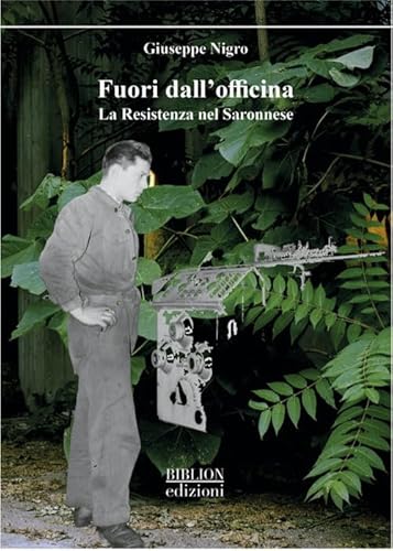 Fuori dall'officina. La resistenza nel saronnese (Saggi) von Biblion