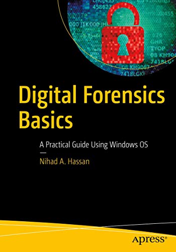 Digital Forensics Basics: A Practical Guide Using Windows OS von Apress