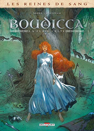 Les Reines de sang - Boudicca, la furie celte T01: Tome 1