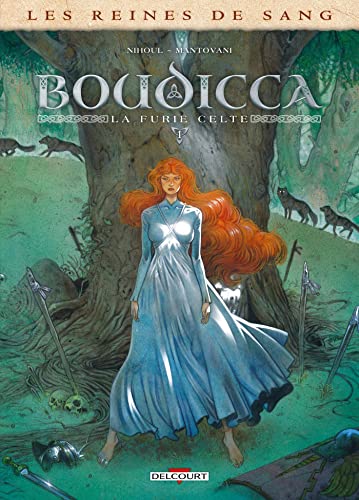 Les Reines de sang - Boudicca, la furie celte T01: Tome 1 von DELCOURT