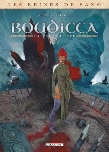 Les Reines de sang - Boudicca, la furie celte T02: Tome 2 von DELCOURT