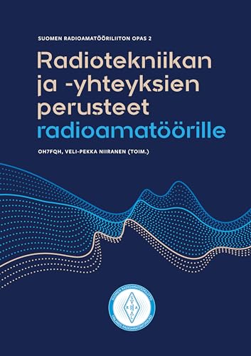 Radiotekniikan ja -yhteyksien perusteet radioamatöörille: Suomen Radioamatööriliiton opas 2 von BoD – Books on Demand – Finnland