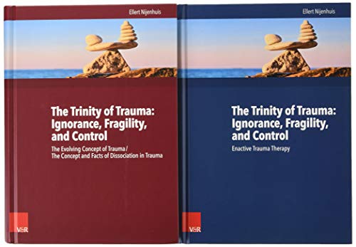 The Trinity of Trauma: Ignorance, Fragility, and Control. Buchpaket engl.: The Evolving Concept of Trauma / The Concept and Facts of Dissociation in Trauma; Enactive Trauma Therapy