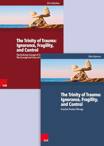 The Trinity of Trauma: Ignorance, Fragility, and Control. Buchpaket engl.: The Evolving Concept of Trauma / The Concept and Facts of Dissociation in Trauma; Enactive Trauma Therapy The Trinity of Trauma: Ignorance, Fragility, and Control. Buchpaket engl.: The Evolving Concept of Trauma / The Concept and Facts of Dissociation in Trauma; Enactive Trauma Therapy von Vandenhoeck + Ruprecht