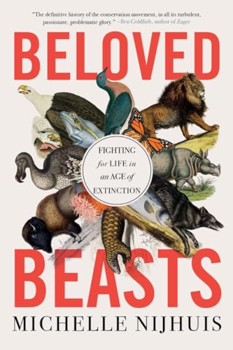 Beloved Beasts: Fighting for Life in an Age of Extinction von Norton & Company