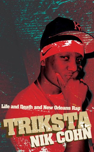 Triksta: Life and Death and New Orleans Rap von Harvill Secker