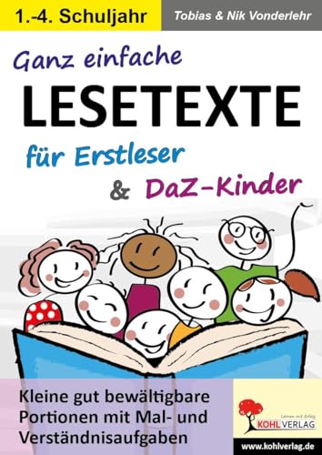 Ganz einfache Lesetexte für Erstleser und DaZ-Kinder: Kleine gut bewältigbare Portionen mit Mal- und Verständnisaufgaben. 1.-4. Schuljahr von Kohl Verlag