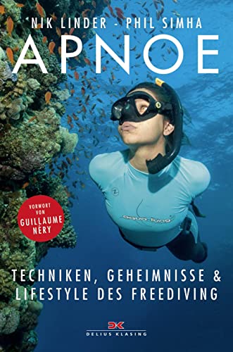 Apnoe: Techniken, Geheimnisse und Lifestyle des Freediving von Delius Klasing Vlg GmbH