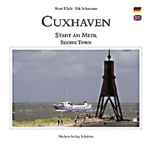 Cuxhaven - Stadt am Meer: Seaside Town: Dtsch.-Engl. von Medien-Verlag Schubert