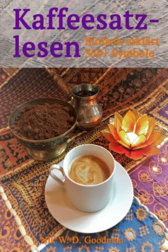Kaffeesatzlesen: Einfach erklärt, über 350 Symbole. Kaffeesatzlesen: Einfach erklärt, über 350 Symbole.