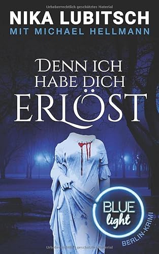 Denn ich habe dich erlöst (Blue Light Berlin-Krimi, Band 3) von Independently published