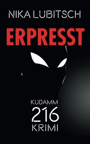 Erpresst: Kudamm-216-Krimi von CreateSpace Independent Publishing Platform