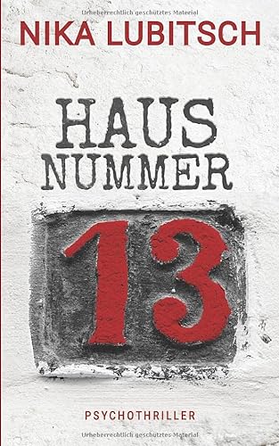 Haus Nummer 13: Psychothriller von Independently published