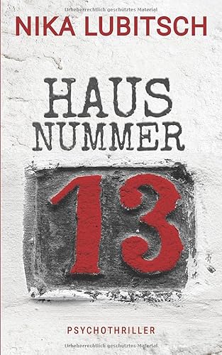 Haus Nummer 13: Psychothriller von Independently published